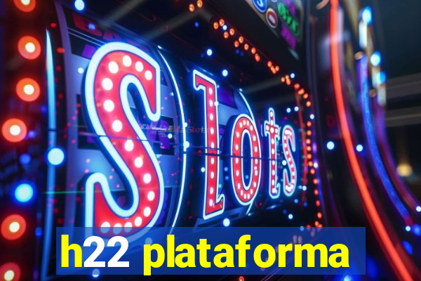 h22 plataforma